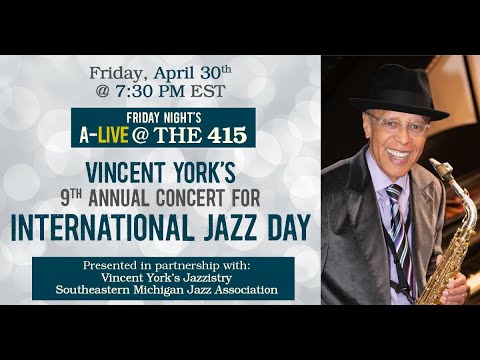 Friday Night's a-Live @ The 415: Vincent York's International Jazz Day Concert