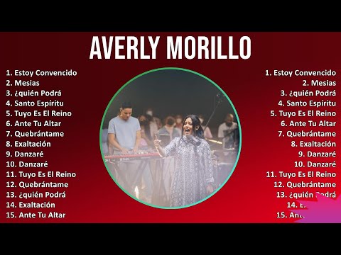 Averly Morillo 2024 MIX Nuevas Canciones - Estoy Convencido, Mesias, ¿quién Podrá, Santo Espíritu