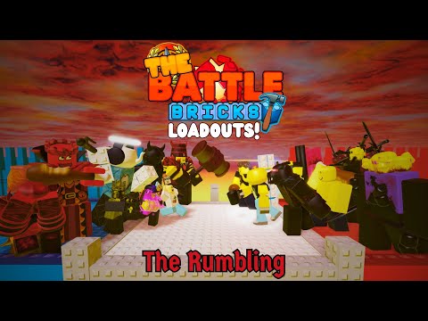 [The Battle Bricks] Custom Loadouts!: The Rumbling