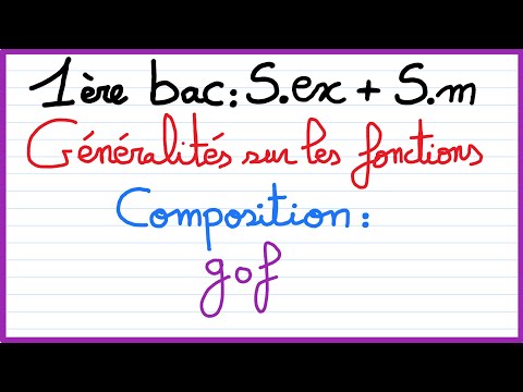 1ère bac S.ex et Sm :Généralités sur les fonctions : la composé de deux fonctions