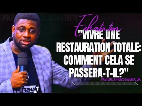 🎤VIVRE UNE RESTAURATION TOTALE: COMMENT CELA SE PASSERA-T-IL? |PST. ATHOM'S MBUMA |PRÉDICATION |CMP