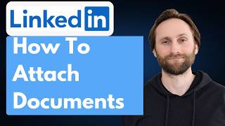 How to Attach Documents in LinkedIn [Full Guide 2026]