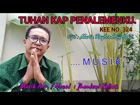KEE 324 - Jhonlewi Keliat. TUHAN KAP PENALEMENKU.