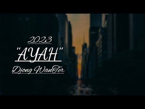 Puisi Djong WanTer - "AYAH" | Sulung | Kasih Sayang | Rahasia Seorang Ayah