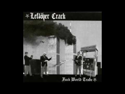 Leftover Crack - Fuck World Trade (Full Album)