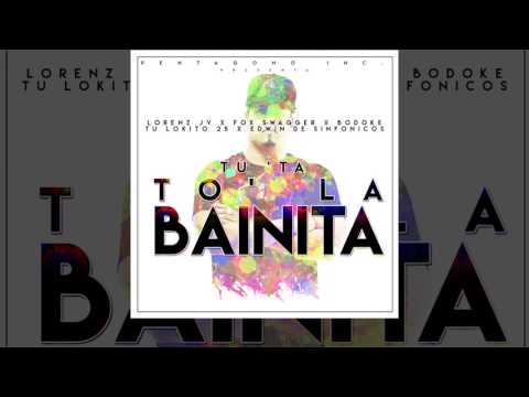 Lorenz JV ❌ Fox Swagger ❌ Bodoke ❌ Tu Lokito 25 ❌ Edwin - Tu Ta To La Bainita (Ch ProD)