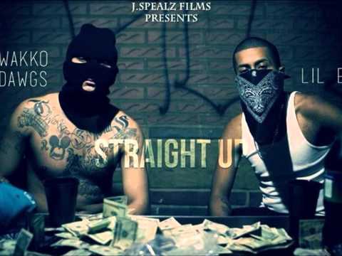 LIL E Ft. WAKKO DAWG - Straight Up