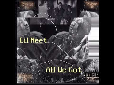 Lil Neet - All We Got  (Official Audio)