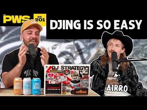 DJing , Just to pay the bills? | PWS #201 | w/ AIRRO