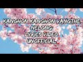 KANGHON KANGHON LYRICS VIDEO UNOFFICIAL