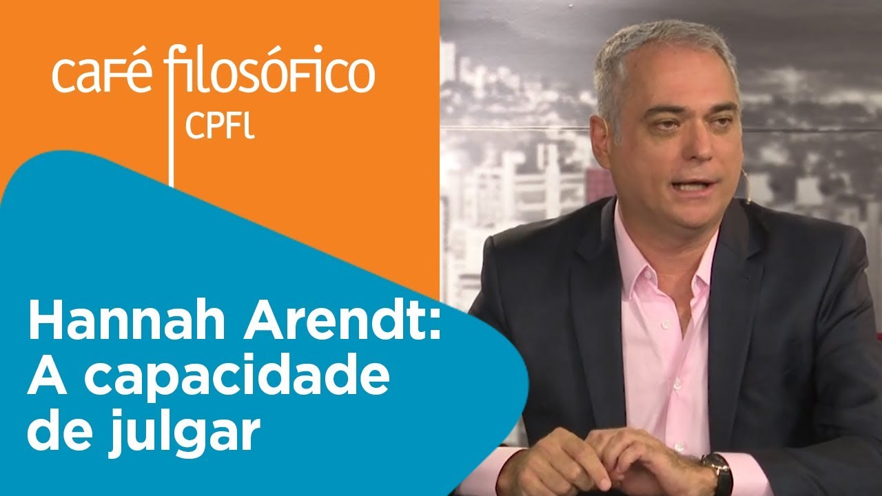 Hannah Arendt: a capacidade de julgar | José Alves de Freitas Neto