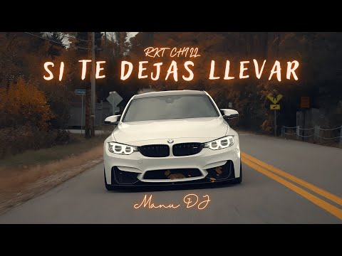 Si Te Dejas Llevar (Rkt Chill) - Manu DJ