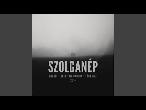 Szolganép (feat. Krin, Mr.BadBoy & Tóth Niki)