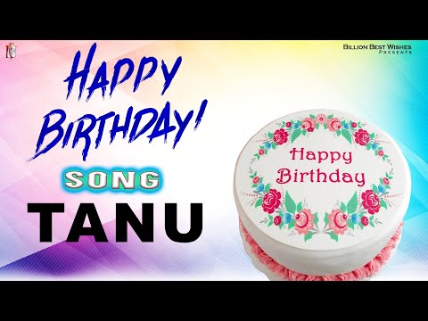 Tanu Happy Birthday - Birthday Remix Song | Birthday Songs With Names #billionbestwishes