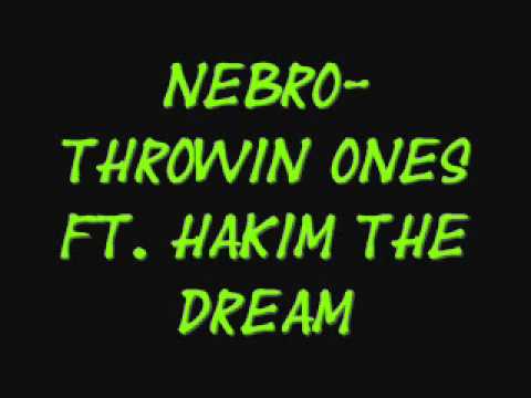 NeBrO- Throwin Ones Ft. Hakim The Dream