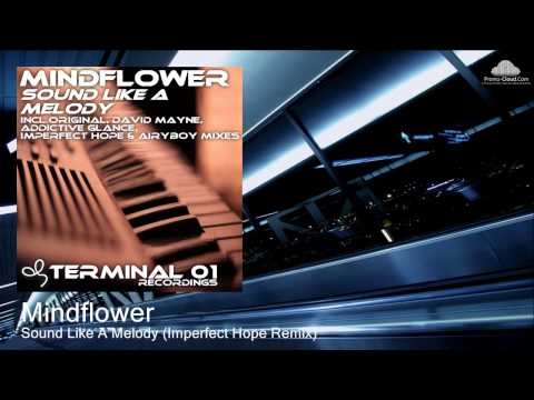 Mindflower - Sound Like A Melody (Imperfect Hope Remix)