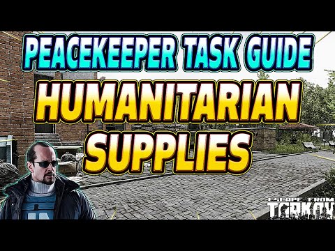 Humanitarian Supplies - Peacekeeper Task Guide - Escape From Tarkov