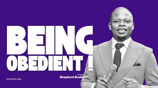 BEING OBEDIENT | PROPHET SHEPHERD BUSHIRI
