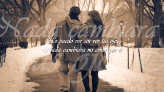 Nada va a cambiar mi amor por ti - David Bisbal