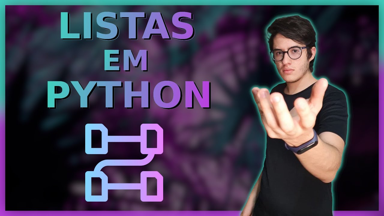 Manipulando LISTAS em PYTHON | Aula semanal #19