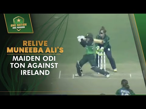 Relive Muneeba Ali's maiden ODI ton against Ireland at Gaddafi Stadium, Lahore in 2022 | PCB | MA2T
