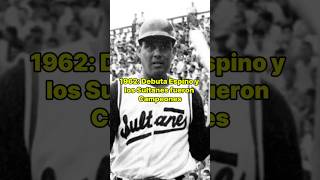 Sultanes Campeones 1962: ¡Debut de Héctor Espino y Quinto Título para Monterrey! #leyendasbeisbol