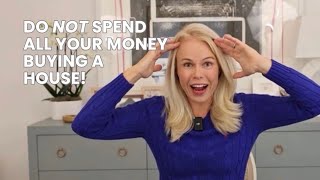 Don’t Wipe Out Your Cash Buying A House! (Watch This First)