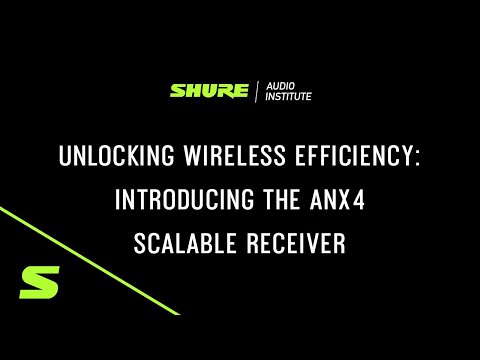 Shure Webinar - Optimizing Wireless Efficiency with the ANX4 Scalable Receiver