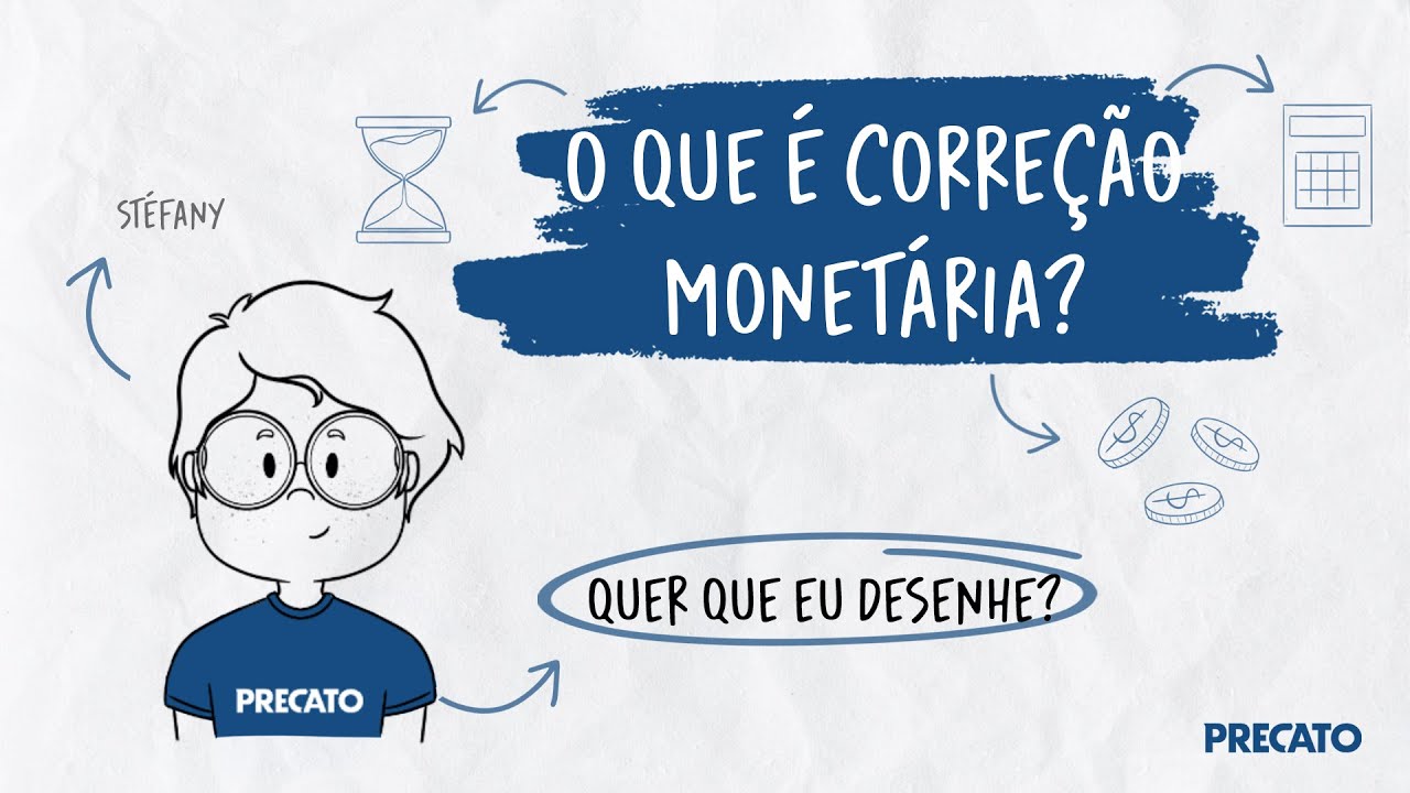 CORREÇÃO MONETÁRIA: COMO FUNCIONA e O QUE PRECISA SABER