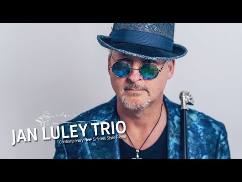 JAN LULEY TRIO - Contemporary New Orleans Style Piano - Classic Jazz, Louisiana Music, Blues/Boogie