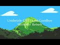 Undertale OST - Last Goodbye - Slowed + Reverb