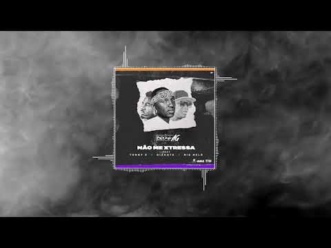 Dj Bruno Ag ft. Tonny K x Diakota x Big Nelo - Não Me Xtressa