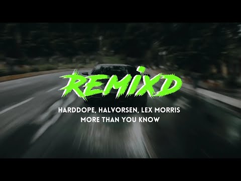 Axwell Λ Ingrosso - More Than You Know (Harddope, Halvorsen & Lex Morris Remix)