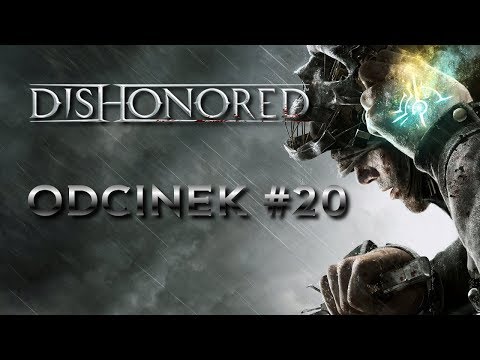Dishonored PL | Odcinek #20 | Jak wyeliminować Dauda?