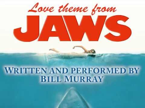 Bill Murray sings the love theme from Jaws