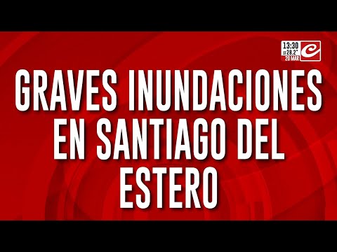 Graves inundaciones en Santiago del Estero: hay decenas de familias evacuados