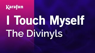 Karaoke I Touch Myself - The Divinyls *