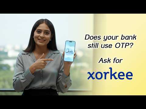 Still Using OTP for Banking? Switch to Safer Authentication with xorkee