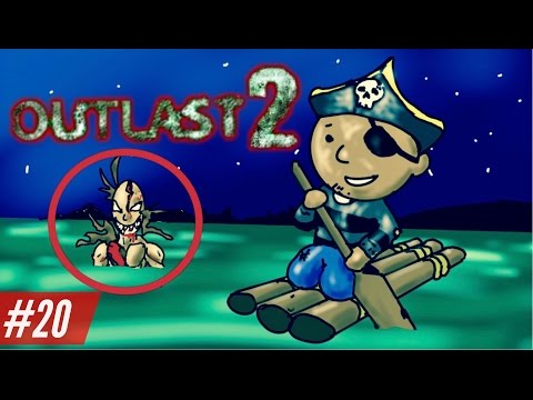 Am I Sailing, WTF!? | OUTLAST 2 (pt. 20)