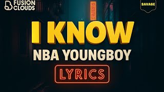 Nba youngboy - I know ( lyrics )