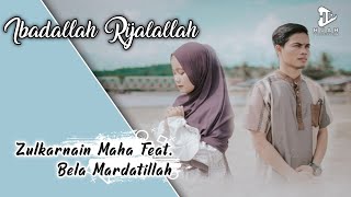 Download lagu Sholawat IBADALLAH RIJALALLAH Manaqib Syaikh Abdul Qadir Jailani mp3