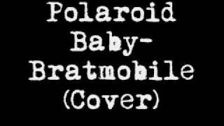Polaroid Baby-Bratmobile(Cover)