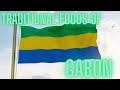 TRADITIONAL FOODS OF GABON | GABONESE CUISINE