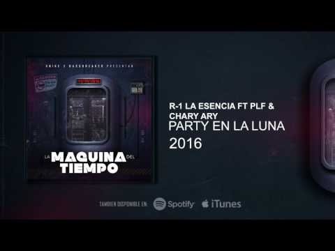 16 - Party En La Luna - R-1 La Esencia Ft PLF & Chary Ary