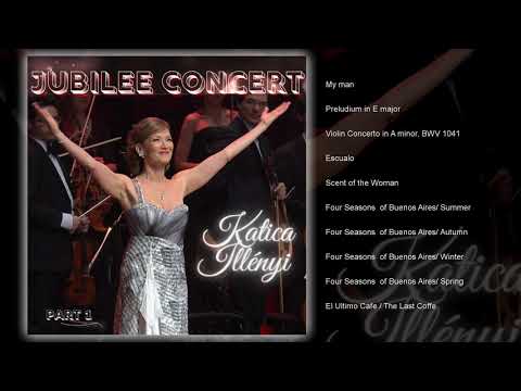 KATICA ILLÉNYI - Jubilee Concert Part 1 full album
