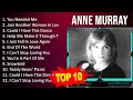 A N N E M U R R A Y 2023 MIX Top 10 Best Songs Greatest Hits Full Album