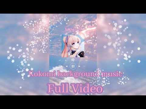Kokomi Background Music | Full video 💙💜💖