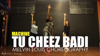 Tu Cheez Badi | Melvin Louis Choreography | Machine