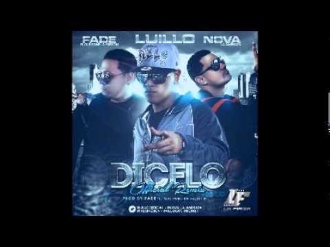 Luillo Ft. Nova La Amenaza y Fade - Dicelo (Official Remix)
