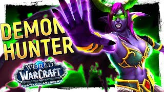 FUN OR NOT? The DEMON HUNTER: Battle for Azeroth 8.0 Class Review [Havoc & Vengeance]